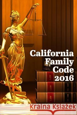 California Family Code 2016 John Snape 9781329941779 Lulu.com