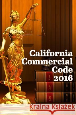 California Commercial Code 2016 John Snape 9781329942547