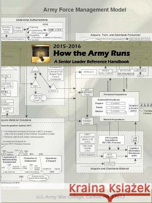 How the Army Runs: A Senior Leader Reference Handbook, 2015-2016 (30th Edition) U. S. Army Wa 9781329944220 Lulu.com