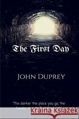 The First Day John Duprey 9781329948082 Lulu.com