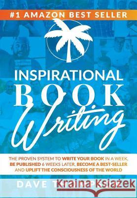 Inspirational Book Writing (Hardcover) Dave Thompson 9781329958043 Lulu.com