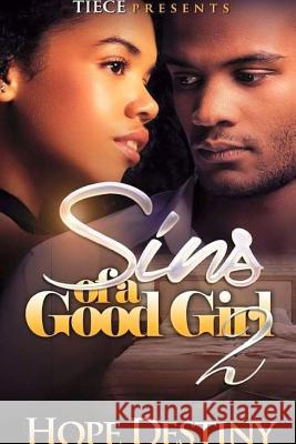 Sins of A Good Girl 2 Hope Destiny 9781329971714 Lulu.com