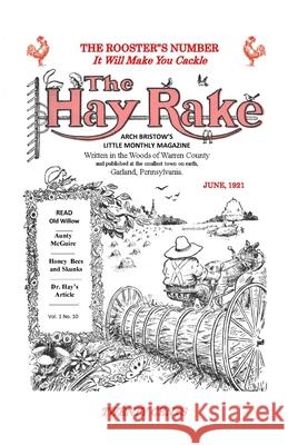 Hay Rake V1 N10-June 1921 Arch Bristow, Don Rickerson 9781329974081