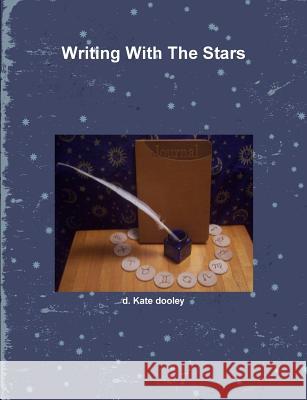 Writing with the Stars d. Kate dooley 9781329985131 Lulu.com
