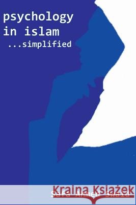 Psychology in Islam...Simplified Safa Swaid 9781329987913 Lulu.com