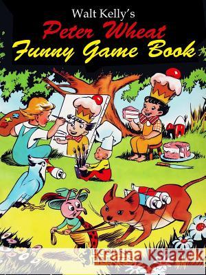 Walt Kelly's Peter Wheat Funny Game Book Walt Kelly Al Hubbard 9781329988262