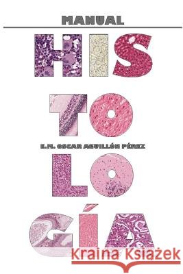 Manual de Histología Aguillón Pérez, Oscar 9781329988842