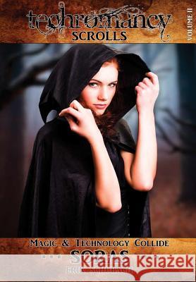 Techromancy Scrolls: Soras Erik Schubach 9781329989863 Lulu.com