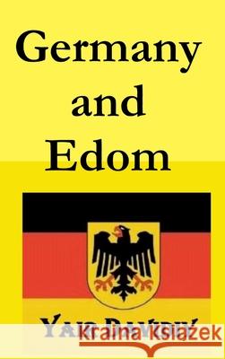 Germany and Edom (2nd edition) Yair Davidiy 9781329992016 Lulu.com