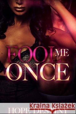 Fool Me Once Hope Destiny 9781329995321 Lulu.com