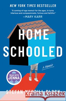 Homeschooled: A Memoir Stefan Merrill Block 9781335000989