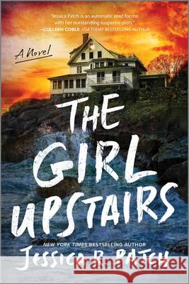 The Girl Upstairs Jessica R. Patch 9781335001368