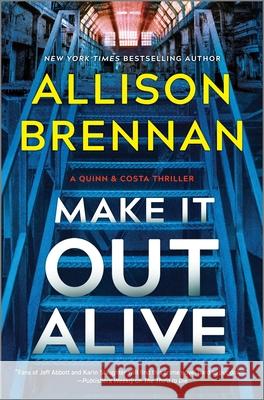 Make It Out Alive: A Quinn & Costa Thriller Allison Brennan 9781335001412