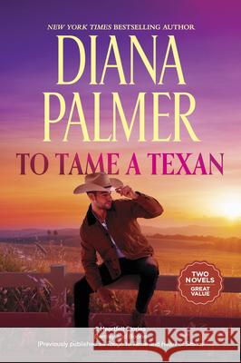 To Tame a Texan: Two Western Romances Diana Palmer 9781335002136