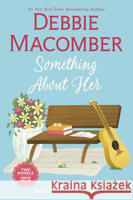 Something about Her: Two Heartfelt Romance Stories Debbie Macomber 9781335002150 Harlequin