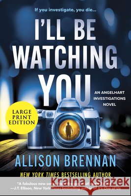 I'll Be Watching You Allison Brennan 9781335003652 Hanover Square Press