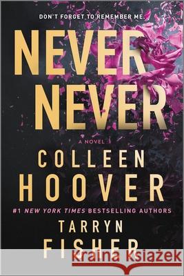 Never Never: A Twisty, Angsty Romance Hoover, Colleen 9781335004888 Canary Street Press