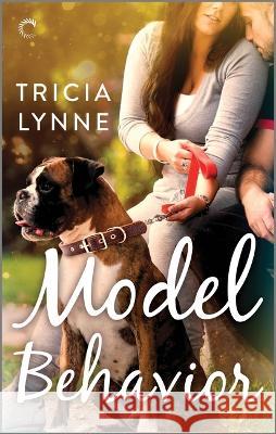 Model Behavior Tricia Lynne 9781335005397 Carina Press