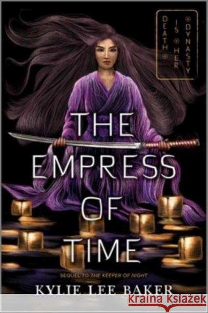 The Empress of Time Kylie Lee Baker 9781335005991 Inkyard Press