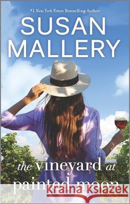 The Vineyard at Painted Moon Susan Mallery 9781335006400 Canary Street Press