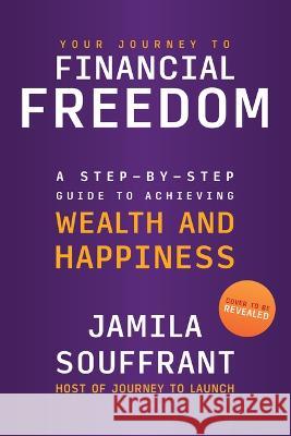 Your Journey to Launch Jamila Souffrant 9781335007797 Hanover Square Press