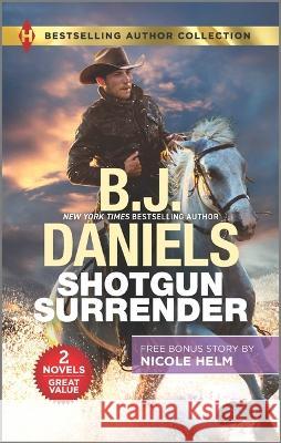 Shotgun Surrender & Stone Cold Texas Ranger B. J. Daniels Nicole Helm 9781335008121 Harlequin Bestselling Author Collection