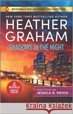 Shadows in the Night & Fatal Reunion Heather Graham Jessica R. Patch 9781335008251 Harlequin Bestselling Author Collection