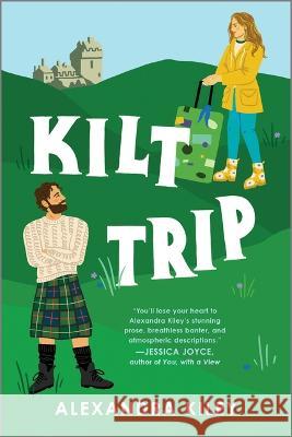 Kilt Trip Alexandra Kiley 9781335009296