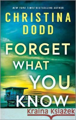 Forget What You Know Christina Dodd 9781335009340 Canary Street Press