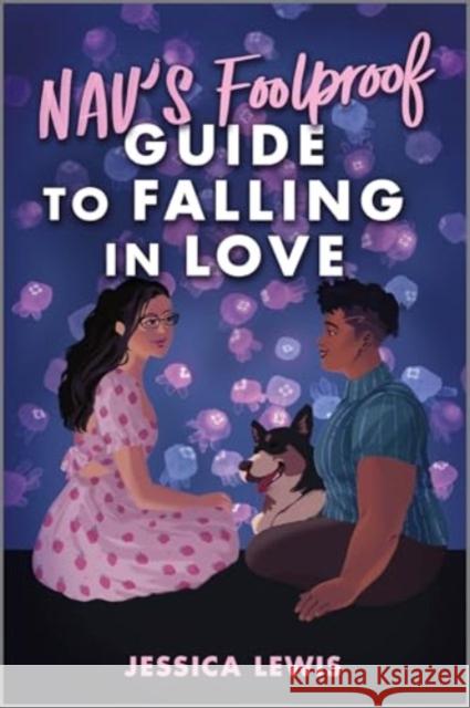 Nav's Foolproof Guide to Falling in Love Jessica Lewis 9781335012388 HarperCollins