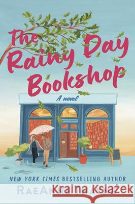 The Rainy Day Bookshop Raeanne Thayne 9781335013200 Mira Books
