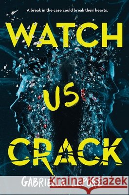 Watch Us Crack Gabriella Lepore 9781335013873