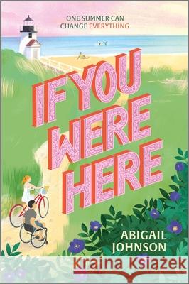 If You Were Here Abigail Johnson 9781335014108 Storytide
