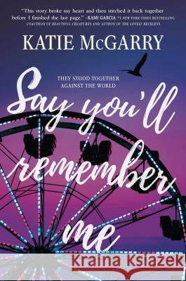 Say You'll Remember Me Katie McGarry 9781335014306