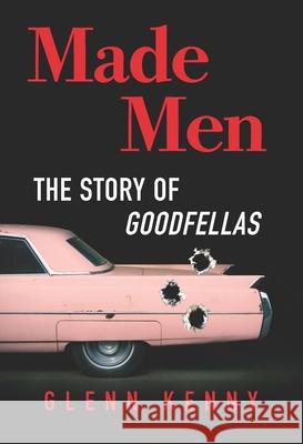 Made Men: The Story of Goodfellas Kenny, Glenn 9781335016508 Hanover Square Press