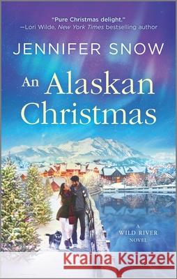 An Alaskan Christmas Jennifer Snow 9781335041500 Hqn