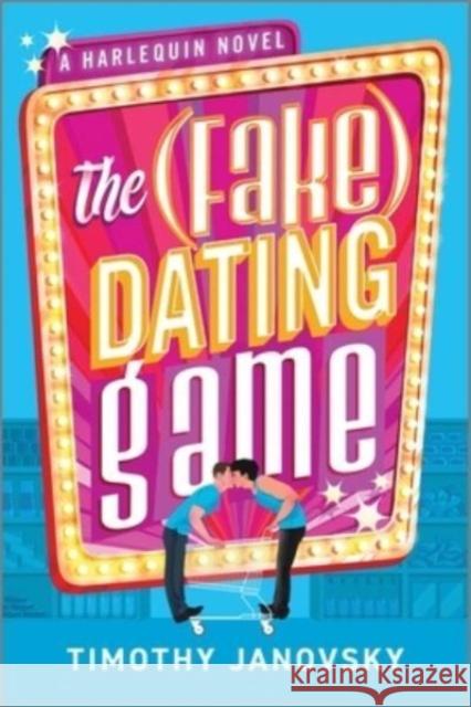The (Fake) Dating Game Timothy Janovsky 9781335041555 Afterglow Books by Harlequin