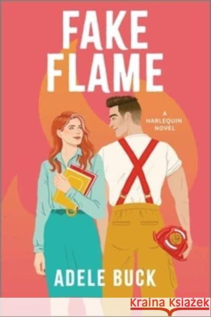 Fake Flame Adele Buck 9781335041616 Afterglow Books by Harlequin