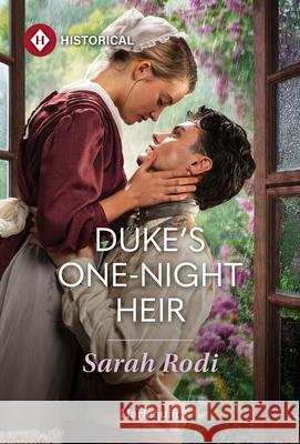 Duke's One-Night Heir Sarah Rodi 9781335050304