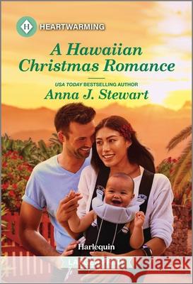 A Hawaiian Christmas Romance: A Clean and Uplifting Romance Anna J. Stewart 9781335051349 Harlequin Heartwarming Larger Print