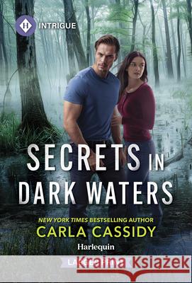 Secrets in Dark Waters Carla Cassidy 9781335082626 Harlequin Intrigue Larger Print