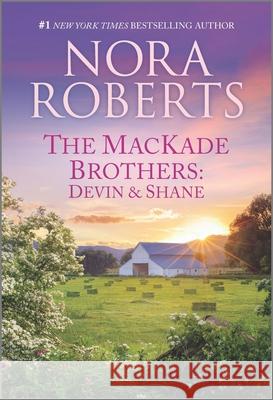 The Mackade Brothers: Devin & Shane Nora Roberts 9781335140685 Silhouette Books