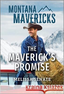The Maverick's Promise Melissa Senate 9781335143181 Harlequin Montana Mavericks