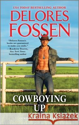 Cowboying Up Delores Fossen 9781335146953