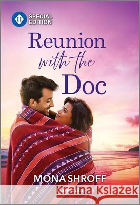 Reunion with the Doc Mona Shroff 9781335180353 Harlequin Special Edition