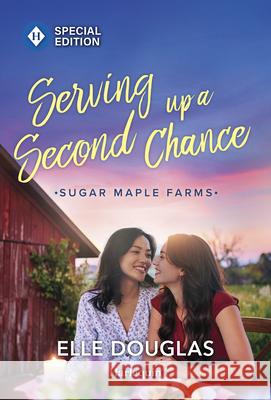 Serving Up a Second Chance Elle Douglas 9781335180421 Harlequin Special Edition