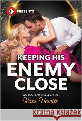 Keeping His Enemy Close Kate Hewitt 9781335213716 Harlequin Presents