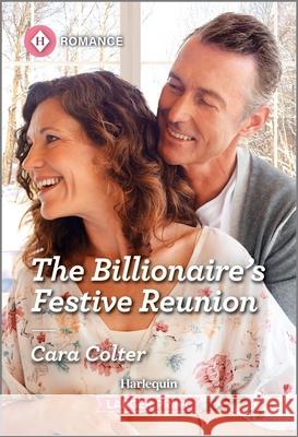 The Billionaire's Festive Reunion Cara Colter 9781335216137 Harlequin Romance Larger Print