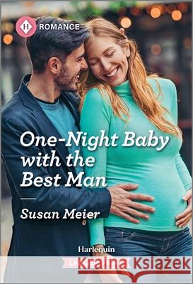 One-Night Baby with the Best Man Susan Meier 9781335216199 Harlequin Romance Larger Print