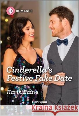 Cinderella's Festive Fake Date Karin Baine 9781335216205 Harlequin Romance Larger Print